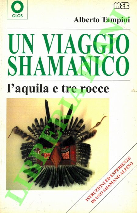 Un viaggio shamanico. L'aquila e tre rocce.
