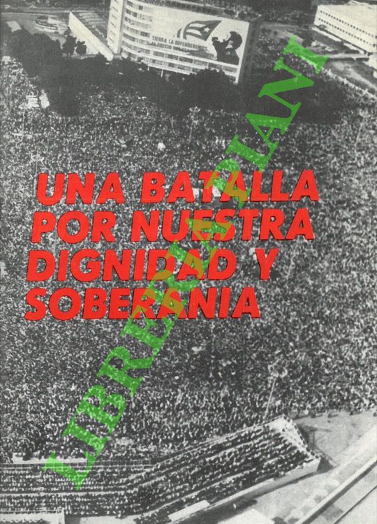 Una batalla por nuestra dignidad y soberania.