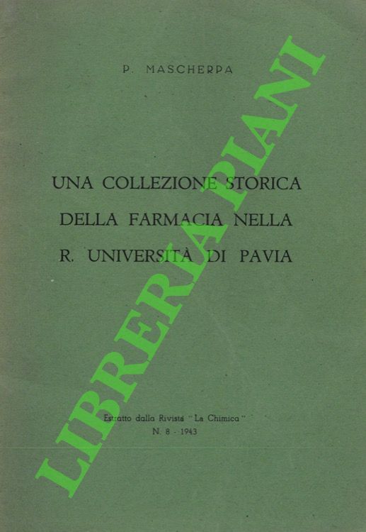 Una collezione storia della farmaci nella R. Università di Pavia.