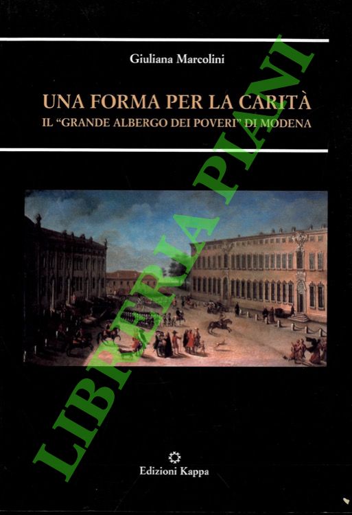 Una forma per la carità. Il “Grande Albergo dei Poveri” …