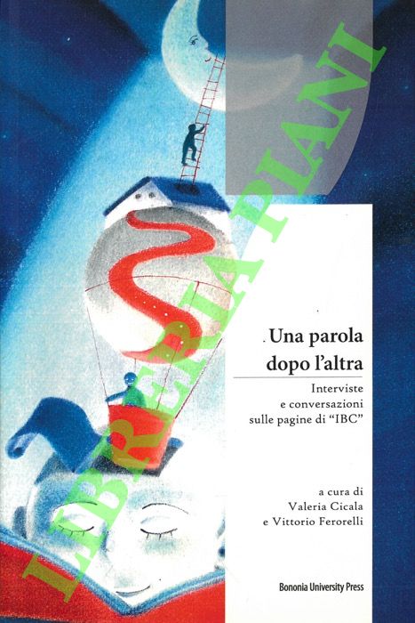 Una parola dopo l'altra. Interviste e conversazioni sulle pagine di …