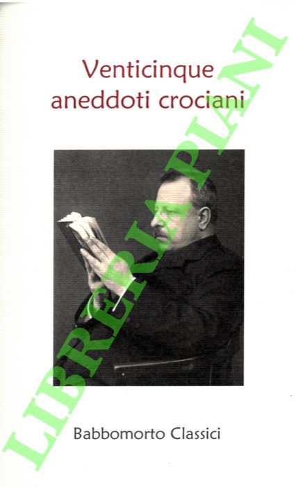 Venticinque aneddoti crociani scelti e pubblicati in occasione del 70° …