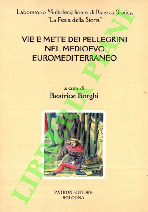 Vie e mete dei pellegrini nel medioevo Euromediterraneo.