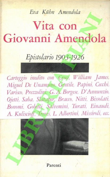 Vita con Giovanni Amendola. Epistolario 1903-1926.