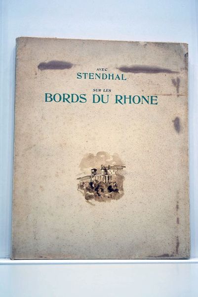 Avec Stendhal sur les bords du Rhone. Illustrations de G. …