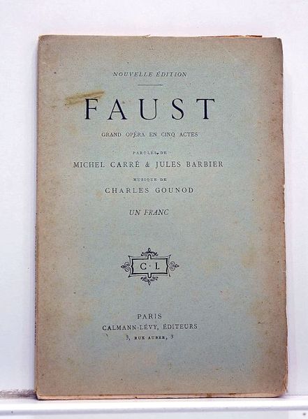 Faust, opéra en cinq actes. Musique de Charles Gounod.