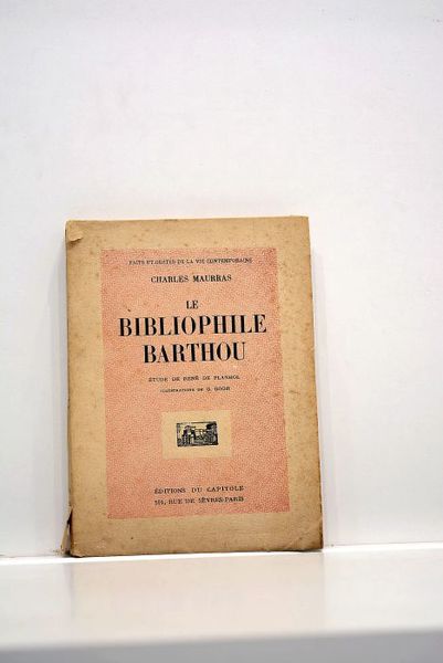 Le bibliophile Barthou. Etude de René de Planhol. Illustrations de …