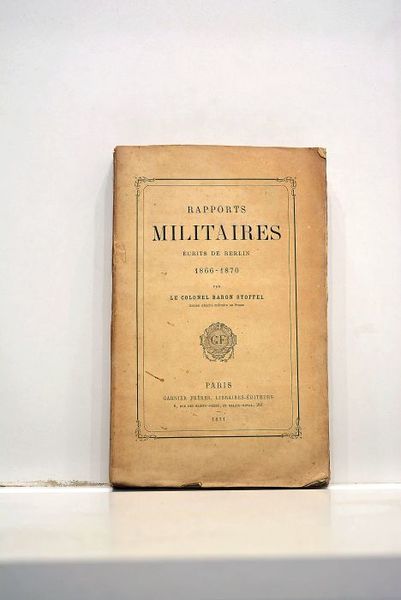 Rapports militaires écrits en Berlin. 1866-1870.