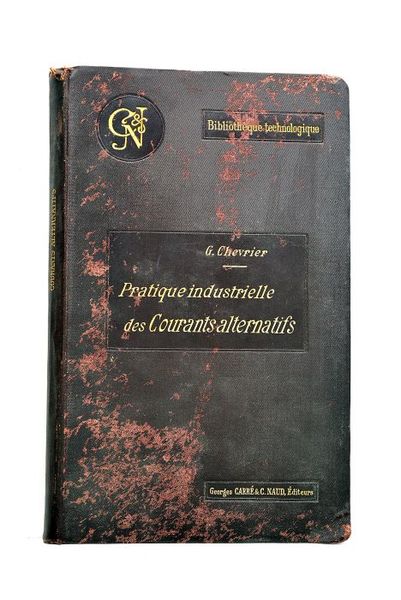 Pratique industrielle des courants alternatifs. Courants monophasés.