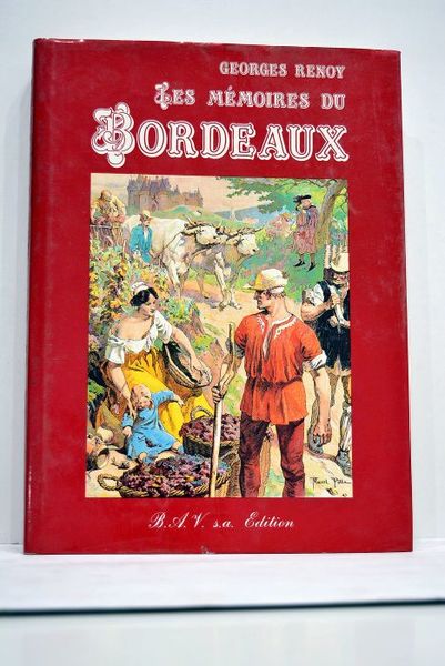Les mémoires du Bordeaux. Aquarelles originales de l'auteur.
