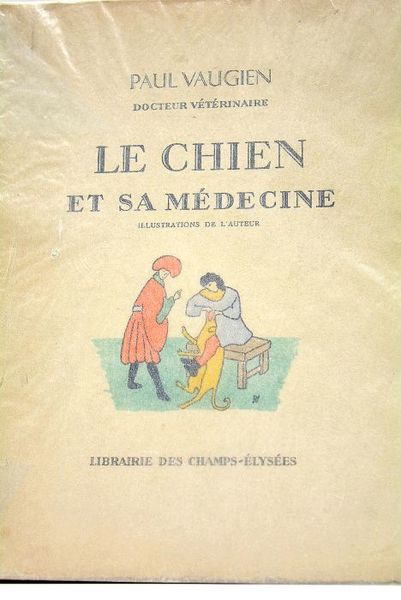 Le chien et sa médecine. Illustrations de l'auteur.