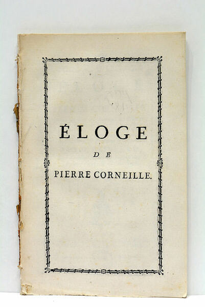 Eloge de Pierre Corneille, qui au jugement de l'Académie des …