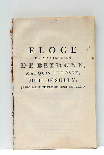 Eloge de Maximilien de Bethune, Marquis de Rosny, Duc de …