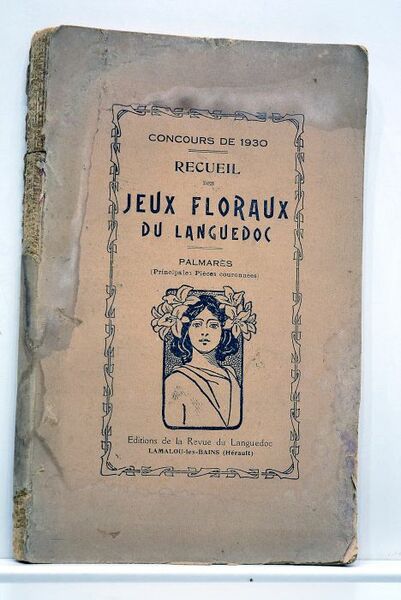 RECUEIL des Jeux Floraux du Languedoc. Concours de 1930. Palmarès …