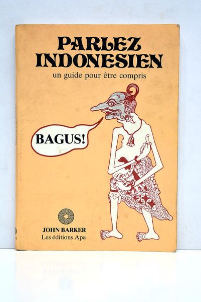 Parlez indonesien. Un guide pour être compris.