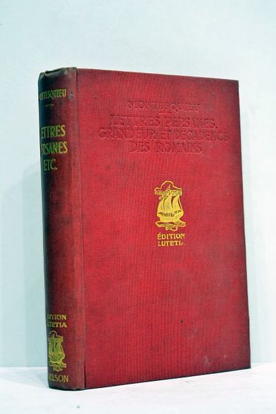 Lettres persanes. Grandeur et décadence des romains. Politique des romains. …