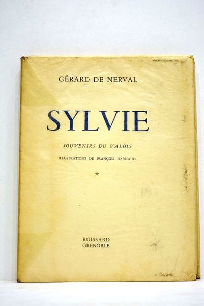 Sylvie. Souvenirs du valois. Illustrations de François Darnaud.