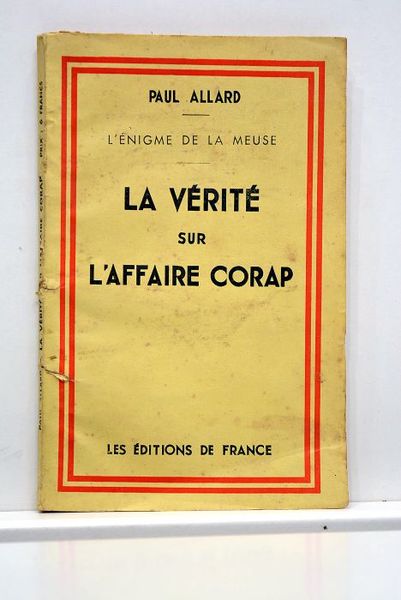 L'énigme de la Meuse. La vérité sur l'affaire Corap. Avec …