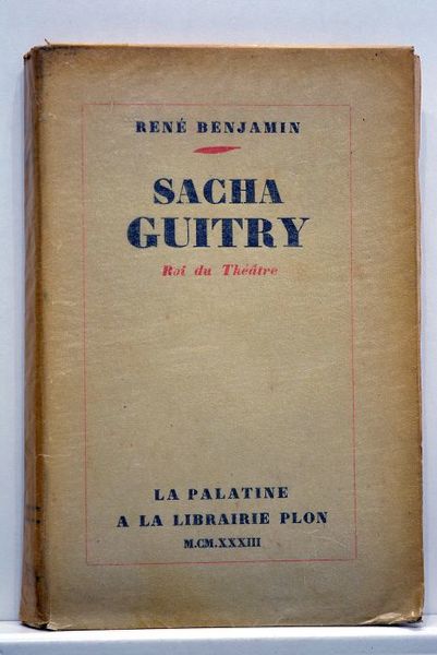 Sacha Guitry, roi du théâtre.