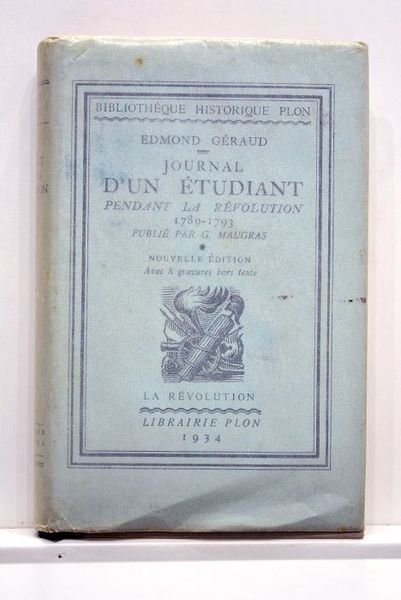 Journal d'un étudiant (Edmond Geraud) pendant la révolution 1789-1793. Nouvelle …