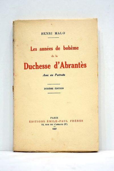 Les années de bohême de la Duchesse d'Abrantès. Avec six …