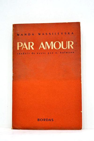 Par amour. Traduit du russe par R. Hofmann.