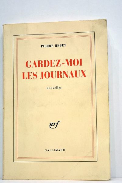 Gardez-moi les journaux. Nouvelles.