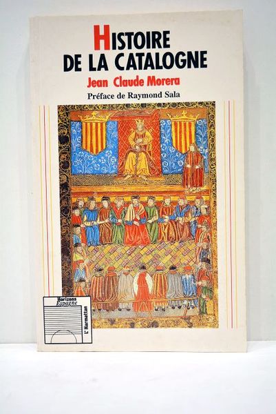 Histoire de la Catalogne, au delà et en deçà des …