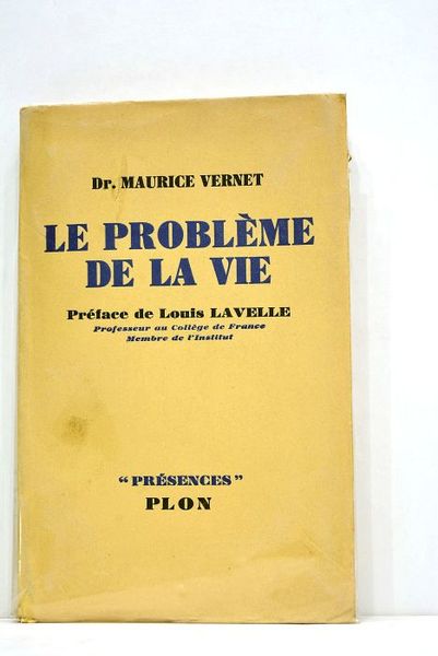 Le problèmes de la vie. Préface de Louis Lavelle, Professeur …