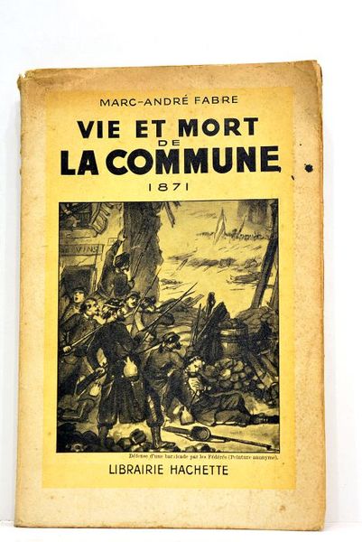 Vie et mort de La Commune. 1871.