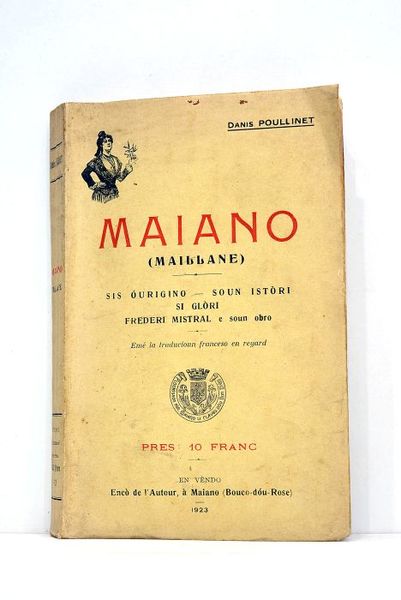 Maiano. Sis óurigino. Soun istòri. Si glòri. Frederi Mistral e …