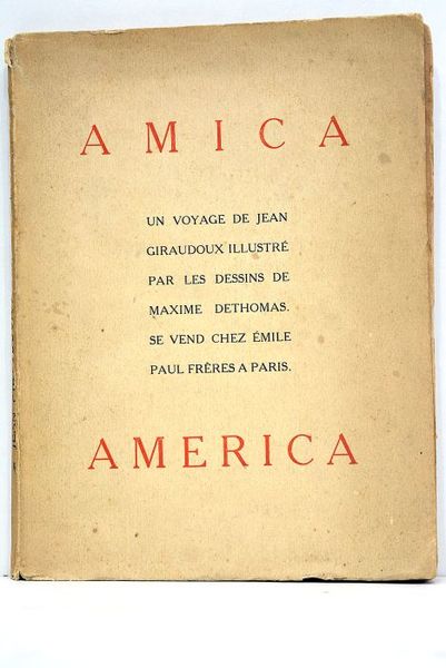 Amica America. Voyage de Jean Giraudoux. Illustré par les dessins …