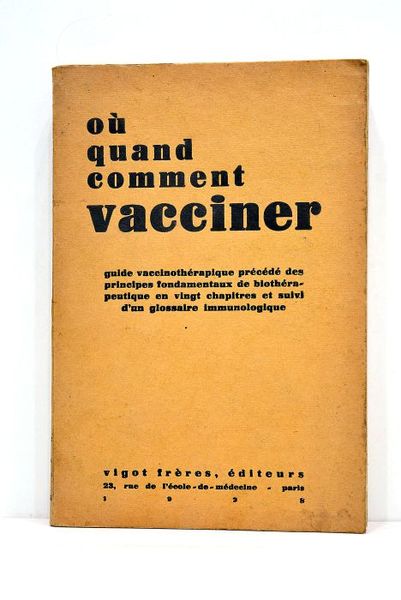 OU, quand, comment vacciner. Guide vaccinothérapique précédé des principes fondamentaux …