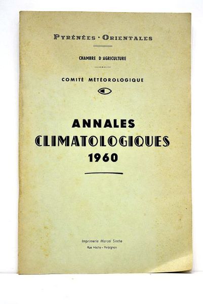 PYRENEES Orientales. Chambre d'Agriculture. Comité météorologique. Annales climatologiques 1960.