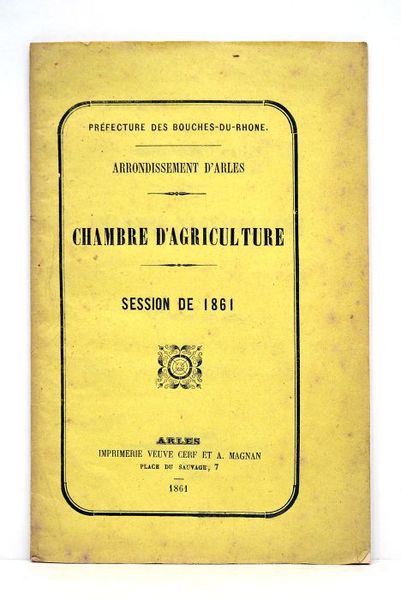 CHAMBRE d'agriculture. Département de Bouches-du-Rhone. Arrondissement d'Arles. Session de 1861.