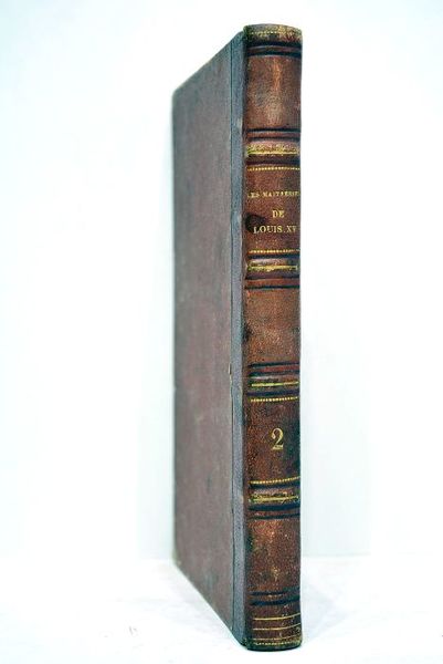 Les maitresses de Louis XV. (Lettres et documents inédits). Tome …