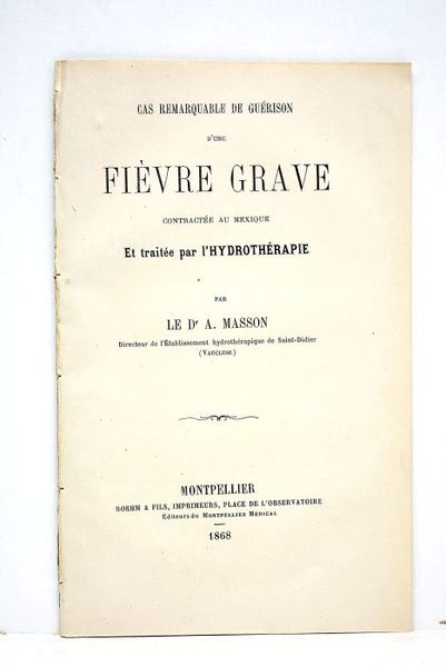 Cas remarquable de guérison d'une fièvre grave contractée au Mexique …