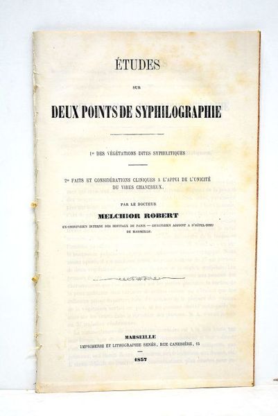 Etudes sur deux points de syphilographie. 1º Des végétations dites …