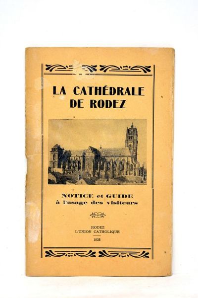 CATHEDRALE (La) de Rodez. Notice et guide à l'usage des …