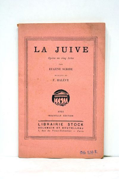 La Juive. Opéra en cinq actes. Musique de F. Halévy.