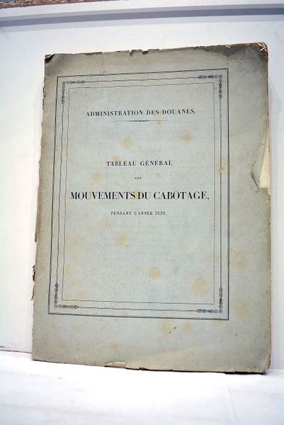 Tableau général des mouvements du cabotage pendant l'année 1839.