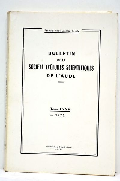 BULLETIN de la Société d'études scientifiques de l'Aude. Tome LXXV. …