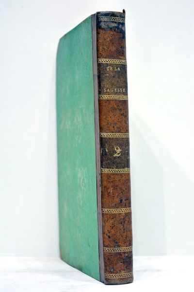 De la sagesse. Trois livres. Suivant la vraie copie de …