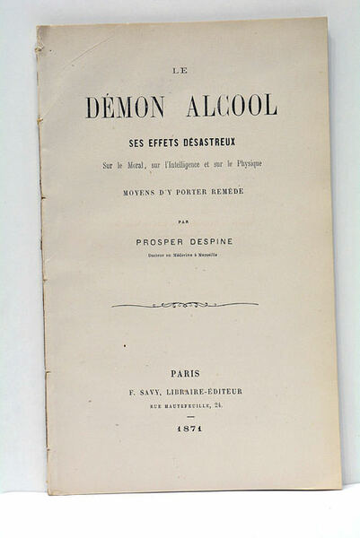 Le Démon Alcool. Ses effets désastreux Sur le Moral, sur …