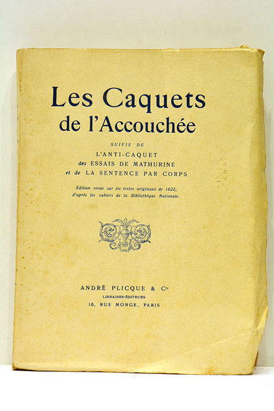 CAQUETS DE L'ACCOUCHÉE (Les). Suivis de l'Anti-Caquet des Essais de …