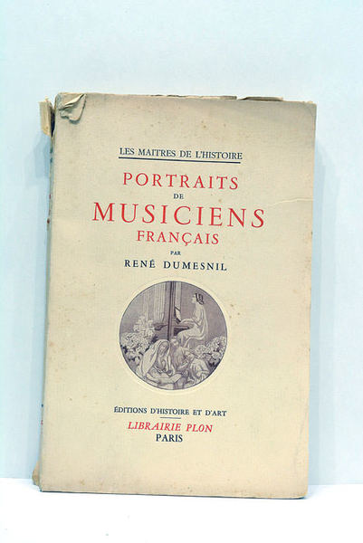 Portraits de musiciens français. Les maitres de l'histoire. Publiés sous …