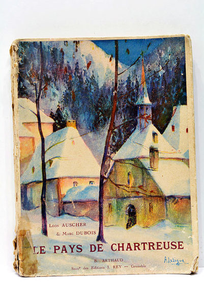 Le pays de Chartreuse. Préface de M. Paul Leon directeur …