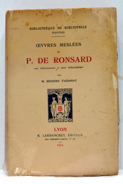 Oeuvres meslées de P. de Ronsard avec éclairissements et notice …