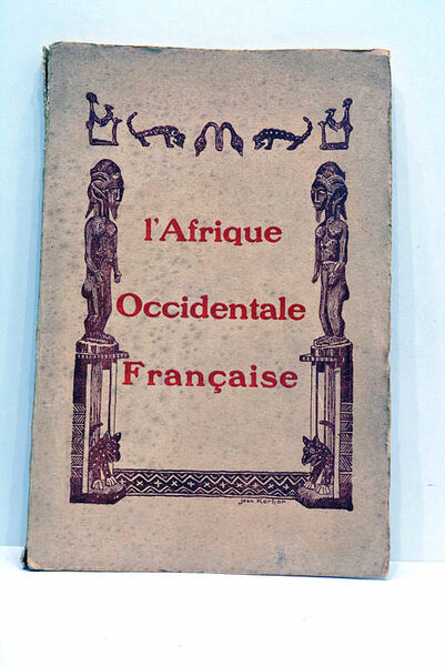 L'AFRIQUE OCCIDENTALE FRANÇAISE.