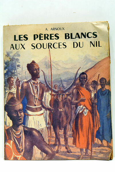 Les père blancs aux sources du Nil.